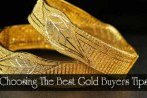 Tips for choosing the best gold buyers