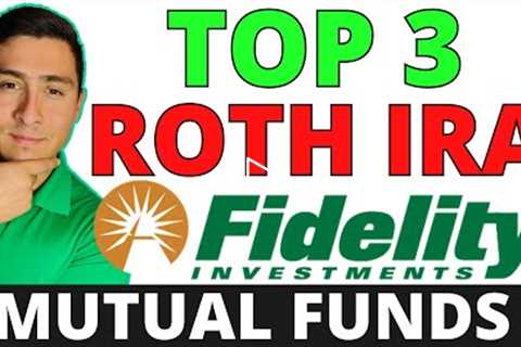 TOP 3 FIDELITY MUTUAL FUNDS For Roth IRA in 2021 | Become A Millionaire