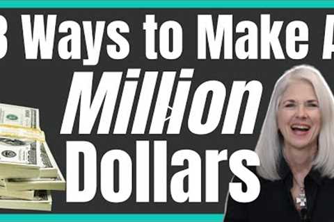 How To Make A Million Dollars | 3 Real Wealth Building Strategies