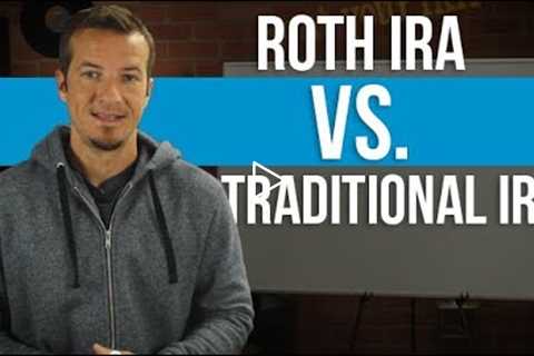 Roth IRA vs Traditional IRA. Which retirement account is best for you?