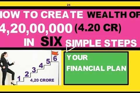 how to create wealth of 4.42 crore financial planning for beginners in 6 easy steps with less salary