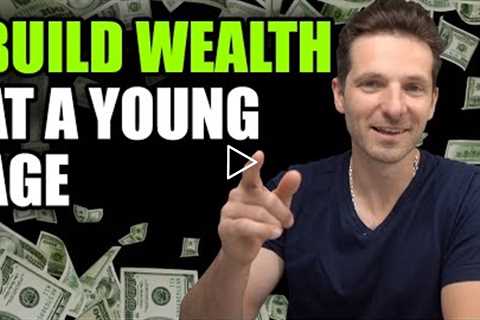 How To Build Wealth At A Young Age Through Investing And Finance