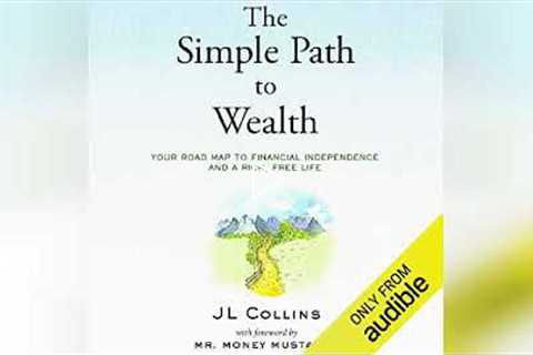 The Simple Path to Wealth: Your Road Map to Financial Independence and a Rich,... | Audiobook Sample
