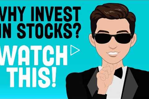 Why You Should Invest In The Stock Market!