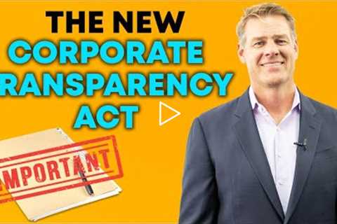 Corporate Transparency Act: What It Means For Business Owners! (Final Rules 2022)