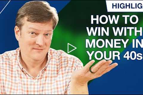 How to Win With Money in Your 40s (Financial Planning 101)