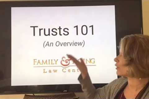 Trusts 101 - Estate Planning With Trusts