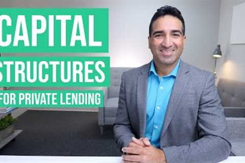 Capital Structures Used by Private & Hard Money Lenders