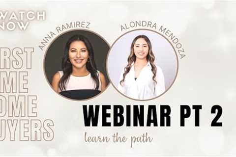 First Time Home Buyer Webinar (Pt 2)