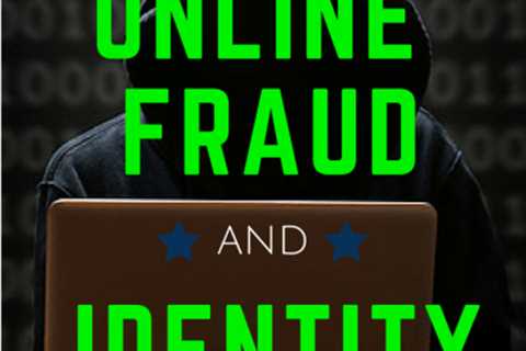 Preventing Online Fraud - How to Prevent Common Financial Frauds