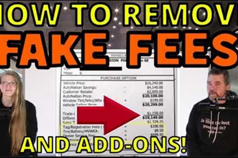 HOW TO REMOVE FAKE FEES & ADD-ONS from your car Deal in this Car Market, The Homework Guy