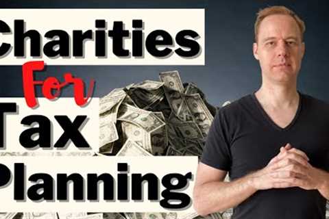How to Use Charities for Tax Planning?