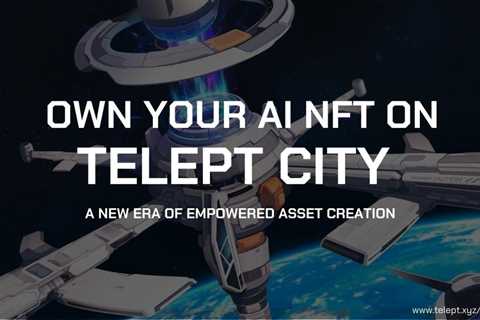 Revolutionizing the NFTs- Telept City Launches Cutting-Edge AIGC NFT Platform for Web3