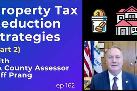 Property Tax Reduction Strategies for Estate Planning: Advice from the LA County Assessor (PART 2)