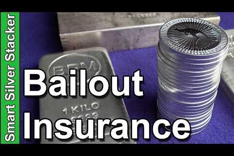 Financial System Is Failing! (Silver Is Bailout Insurance)