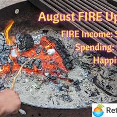 August 2023 FIRE Update
