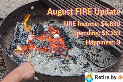 August 2023 FIRE Update