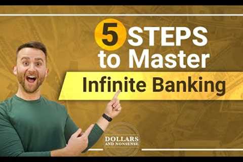 E218: The 5 Essential Steps to Becoming an Infinite Banking Expert