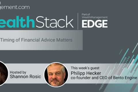 The WealthStack Podcast: Why the Timing of Financial Advice Matters