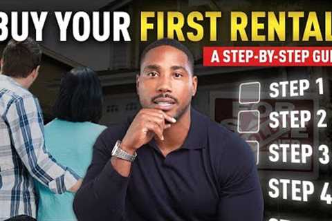How to Buy Your First Rental Property (Step-by-Step Guide!)