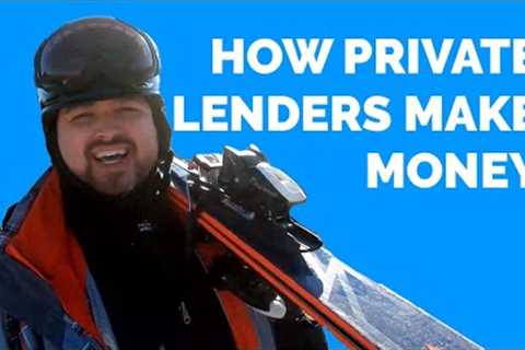 How Do Private Money Lenders Make Money