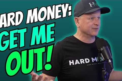 I''m Stuck in a Hard Money Loan: How to Get Out