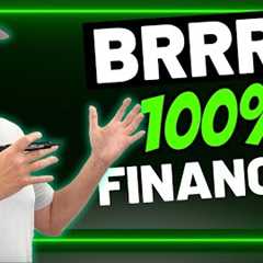 How to Guarantee 100% Financing for BRRRR Properties