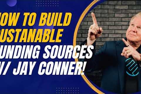 Building Sustainable Funding Sources: Jay Conner’s Approach to Private Lending