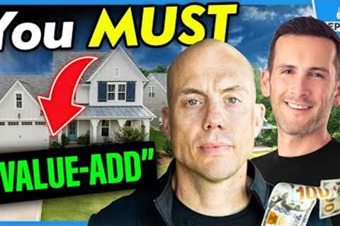 How to Do “Value-Add” Real Estate Investing in 2024 (The Right Way)
