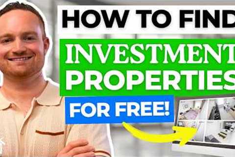 How To Find Investment Properties To Buy (FAST & FREE)