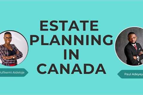 Basic Steps Of Estate Planning | Wills, Probate Taxes and Powers of Attorney.