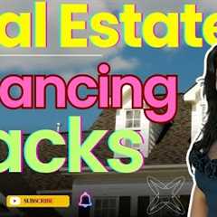 Real estate financing hacks